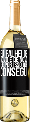 29,95 € Envio grátis | Vinho branco Edição WHITE Eu falhei de novo e de novo, e é por isso que consegui Etiqueta Preta. Etiqueta personalizável Vinho jovem Colheita 2023 Verdejo