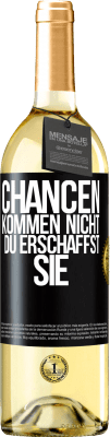 29,95 € Kostenloser Versand | Weißwein WHITE Ausgabe Chancen kommen nicht. Du erschaffst sie Schwarzes Etikett. Anpassbares Etikett Junger Wein Ernte 2024 Verdejo