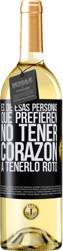 29,95 € Envío gratis | Vino Blanco Edición WHITE Es de esas personas que prefieren no tener corazón a tenerlo roto Etiqueta Negra. Etiqueta personalizable Vino joven Cosecha 2024 Verdejo