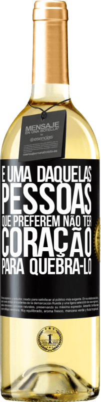 29,95 € Envio grátis | Vinho branco Edição WHITE É uma daquelas pessoas que preferem não ter coração para quebrá-lo Etiqueta Preta. Etiqueta personalizável Vinho jovem Colheita 2024 Verdejo