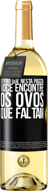 29,95 € Envio grátis | Vinho branco Edição WHITE Espero que nesta Páscoa você encontre os ovos que faltam Etiqueta Preta. Etiqueta personalizável Vinho jovem Colheita 2024 Verdejo