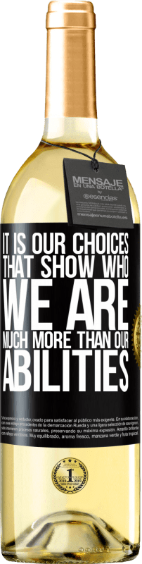 29,95 € 送料無料 | 白ワイン WHITEエディション 私たちの能力よりも、私たちが誰であるかを示すのは私たちの選択です ブラックラベル. カスタマイズ可能なラベル 若いワイン 収穫 2023 Verdejo