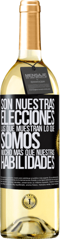 29,95 € Envío gratis | Vino Blanco Edición WHITE Son nuestras elecciones las que muestran lo que somos, mucho más que nuestras habilidades Etiqueta Negra. Etiqueta personalizable Vino joven Cosecha 2024 Verdejo