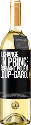 29,95 € Envoi gratuit | Vin blanc Édition WHITE Je change un prince charmant pour un loup-garou Étiquette Noire. Étiquette personnalisable Vin jeune Récolte 2024 Verdejo