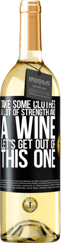 29,95 € Free Shipping | White Wine WHITE Edition Take some clothes, a lot of strength and a wine. Let's get out of this one Black Label. Customizable label Young wine Harvest 2024 Verdejo