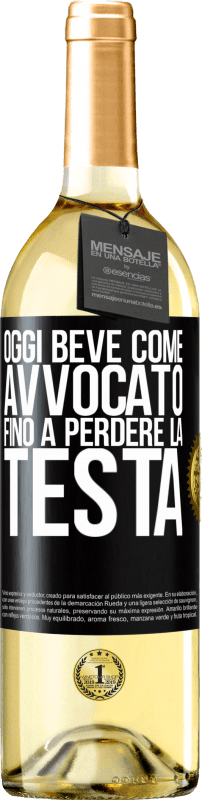 29,95 € Spedizione Gratuita | Vino bianco Edizione WHITE Oggi beve come avvocato. Fino a perdere la testa Etichetta Nera. Etichetta personalizzabile Vino giovane Raccogliere 2025 Verdejo