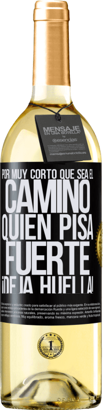 29,95 € Envío gratis | Vino Blanco Edición WHITE Por muy corto que sea el camino. Quien pisa fuerte, ¡deja huella! Etiqueta Negra. Etiqueta personalizable Vino joven Cosecha 2024 Verdejo