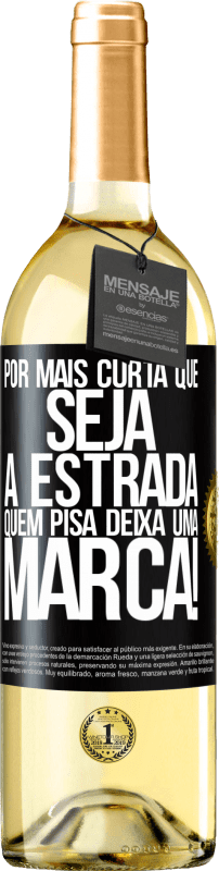 29,95 € Envio grátis | Vinho branco Edição WHITE Por mais curta que seja a estrada. Quem pisa, deixa uma marca! Etiqueta Preta. Etiqueta personalizável Vinho jovem Colheita 2024 Verdejo