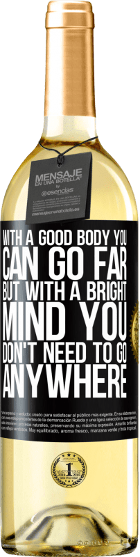 29,95 € Free Shipping | White Wine WHITE Edition With a good body you can go far, but with a bright mind you don't need to go anywhere Black Label. Customizable label Young wine Harvest 2024 Verdejo