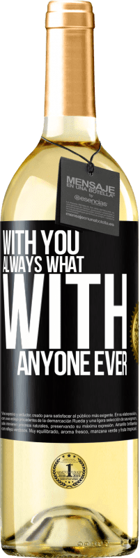 29,95 € Free Shipping | White Wine WHITE Edition With you always what with anyone ever Black Label. Customizable label Young wine Harvest 2023 Verdejo