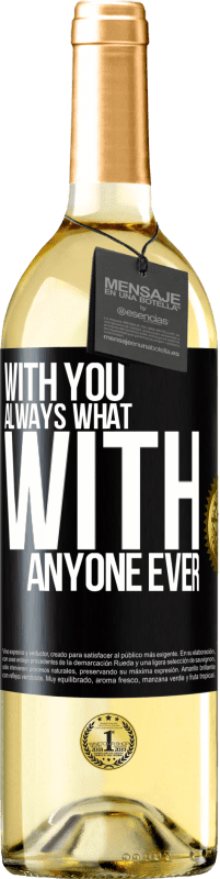 29,95 € Free Shipping | White Wine WHITE Edition With you always what with anyone ever Black Label. Customizable label Young wine Harvest 2024 Verdejo