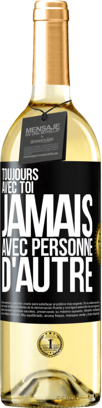 29,95 € Envoi gratuit | Vin blanc Édition WHITE Toujours avec toi, jamais avec personne d'autre Étiquette Noire. Étiquette personnalisable Vin jeune Récolte 2024 Verdejo