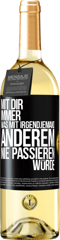 29,95 € Kostenloser Versand | Weißwein WHITE Ausgabe Mit dir immer, was mit irgendjemand anderem nie passieren würde Schwarzes Etikett. Anpassbares Etikett Junger Wein Ernte 2024 Verdejo