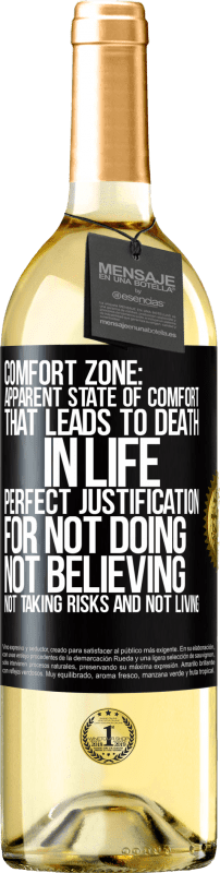29,95 € Free Shipping | White Wine WHITE Edition Comfort zone: Apparent state of comfort that leads to death in life. Perfect justification for not doing, not believing, not Black Label. Customizable label Young wine Harvest 2023 Verdejo