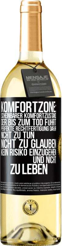 29,95 € Kostenloser Versand | Weißwein WHITE Ausgabe Komfortzone: Scheinbarer Komfortzustand, der bis zum Tod führt. Perfekte Rechtfertigung dafür, nicht zu tun, nicht zu glauben, k Schwarzes Etikett. Anpassbares Etikett Junger Wein Ernte 2024 Verdejo