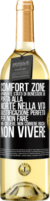 29,95 € Spedizione Gratuita | Vino bianco Edizione WHITE Comfort zone: apparente stato di benessere che porta alla morte nella vita. Giustificazione perfetta per non fare, non Etichetta Nera. Etichetta personalizzabile Vino giovane Raccogliere 2023 Verdejo