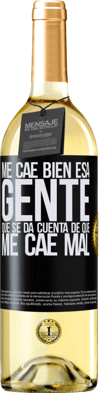 29,95 € Envío gratis | Vino Blanco Edición WHITE Me cae bien esa gente que se da cuenta que me cae mal Etiqueta Negra. Etiqueta personalizable Vino joven Cosecha 2024 Verdejo