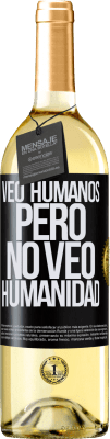 29,95 € Envío gratis | Vino Blanco Edición WHITE Veo humanos, pero no veo humanidad Etiqueta Negra. Etiqueta personalizable Vino joven Cosecha 2024 Verdejo