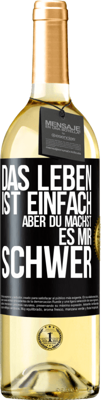 29,95 € Kostenloser Versand | Weißwein WHITE Ausgabe Das Leben ist einfach, aber du machst es mir schwer Schwarzes Etikett. Anpassbares Etikett Junger Wein Ernte 2024 Verdejo