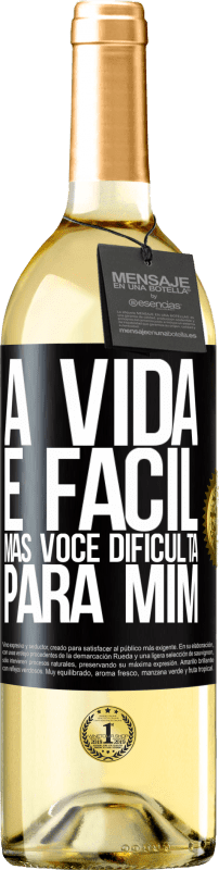 29,95 € Envio grátis | Vinho branco Edição WHITE A vida é fácil, mas você dificulta para mim Etiqueta Preta. Etiqueta personalizável Vinho jovem Colheita 2024 Verdejo