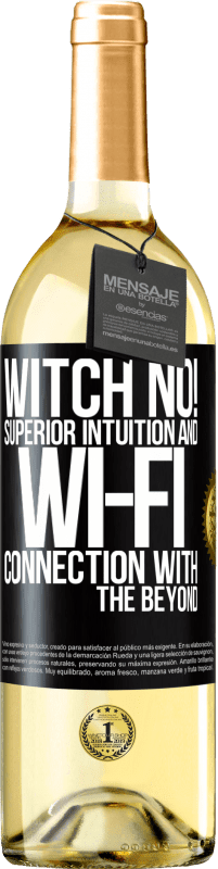 29,95 € Бесплатная доставка | Белое вино Издание WHITE ведьма нет! Превосходная интуиция и Wi-Fi соединение с миром Черная метка. Настраиваемая этикетка Молодое вино Урожай 2023 Verdejo