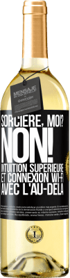 29,95 € Envoi gratuit | Vin blanc Édition WHITE Sorcière, moi? non! Intuition supérieure et connexion Wi-Fi avec l'au-delà Étiquette Noire. Étiquette personnalisable Vin jeune Récolte 2024 Verdejo