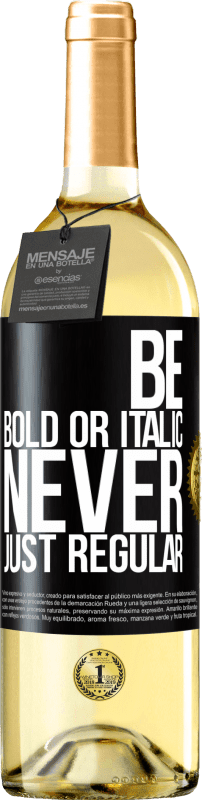 29,95 € 免费送货 | 白葡萄酒 WHITE版 Be bold or italic, never just regular 黑标. 可自定义的标签 青年酒 收成 2025 Verdejo