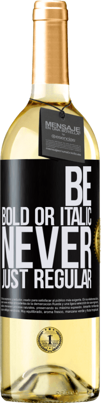 29,95 € Envío gratis | Vino Blanco Edición WHITE Be bold or italic, never just regular Etiqueta Negra. Etiqueta personalizable Vino joven Cosecha 2023 Verdejo