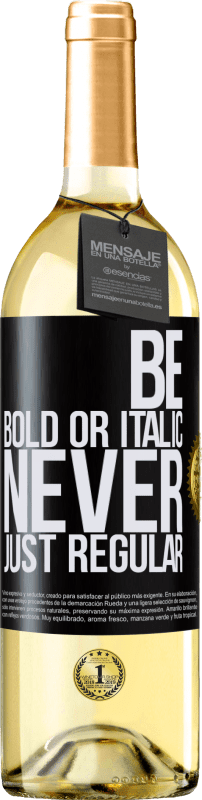 29,95 € Envío gratis | Vino Blanco Edición WHITE Be bold or italic, never just regular Etiqueta Negra. Etiqueta personalizable Vino joven Cosecha 2024 Verdejo