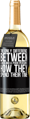 29,95 € Free Shipping | White Wine WHITE Edition The only difference between a rich and a poor person is how they spend their time Black Label. Customizable label Young wine Harvest 2025 Verdejo