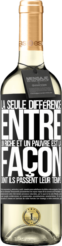 29,95 € Envoi gratuit | Vin blanc Édition WHITE La seule différence entre un riche et un pauvre est la façon dont ils passent leur temps Étiquette Noire. Étiquette personnalisable Vin jeune Récolte 2024 Verdejo