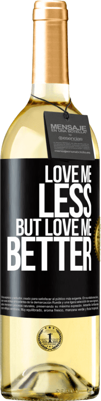 29,95 € Free Shipping | White Wine WHITE Edition Love me less, but love me better Black Label. Customizable label Young wine Harvest 2023 Verdejo