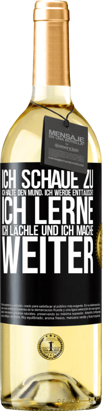 29,95 € Kostenloser Versand | Weißwein WHITE Ausgabe Ich schaue zu, ich halte den Mund, ich werde enttäuscht, ich lerne, ich lächle und ich mache weiter Schwarzes Etikett. Anpassbares Etikett Junger Wein Ernte 2023 Verdejo