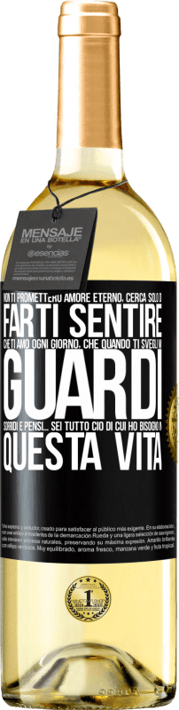 29,95 € Spedizione Gratuita | Vino bianco Edizione WHITE Non ti prometterò amore eterno, cerca solo di farti sentire che ti amo ogni giorno, che quando ti svegli mi guardi, sorridi Etichetta Nera. Etichetta personalizzabile Vino giovane Raccogliere 2024 Verdejo