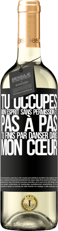 29,95 € Envoi gratuit | Vin blanc Édition WHITE Tu occupes mon esprit sans permission et pas à pas, tu finis par danser dans mon cœur Étiquette Noire. Étiquette personnalisable Vin jeune Récolte 2024 Verdejo