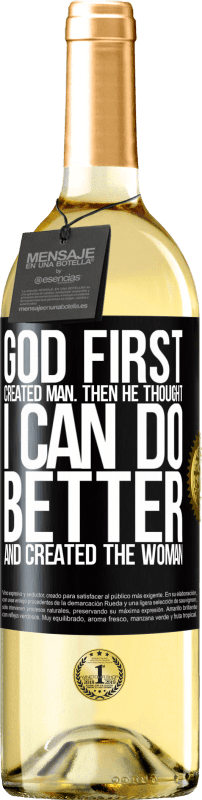 29,95 € 免费送货 | 白葡萄酒 WHITE版 上帝首先创造了人。然后他以为“我可以做得更好”，创造了那个女人 黑标. 可自定义的标签 青年酒 收成 2023 Verdejo