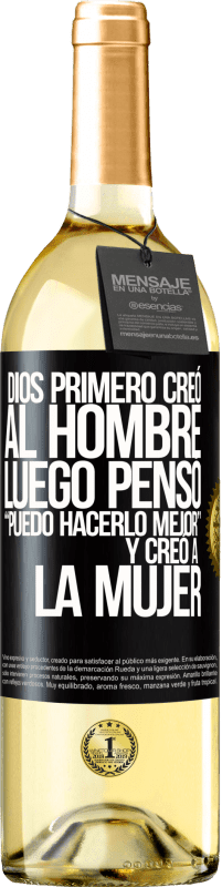 29,95 € Envío gratis | Vino Blanco Edición WHITE Dios primero creó al hombre. Luego pensó Puedo hacerlo mejor, y creó a la mujer Etiqueta Negra. Etiqueta personalizable Vino joven Cosecha 2024 Verdejo