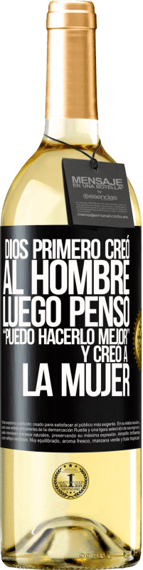 29,95 € Envío gratis | Vino Blanco Edición WHITE Dios primero creó al hombre. Luego pensó Puedo hacerlo mejor, y creó a la mujer Etiqueta Negra. Etiqueta personalizable Vino joven Cosecha 2025 Verdejo