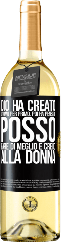 29,95 € Spedizione Gratuita | Vino bianco Edizione WHITE Dio ha creato l'uomo per primo. Poi ha pensato Posso fare di meglio e ha creato la donna Etichetta Nera. Etichetta personalizzabile Vino giovane Raccogliere 2024 Verdejo