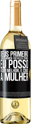 29,95 € Envio grátis | Vinho branco Edição WHITE Deus primeiro criou o homem. Então ele pensou eu posso fazer melhor, e criou a mulher Etiqueta Preta. Etiqueta personalizável Vinho jovem Colheita 2023 Verdejo