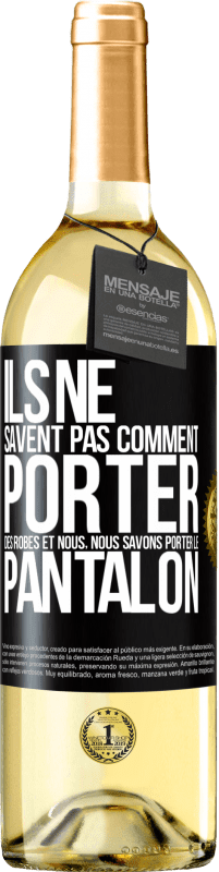 29,95 € Envoi gratuit | Vin blanc Édition WHITE Ils ne savent pas comment porter des robes et nous, nous savons porter le pantalon Étiquette Noire. Étiquette personnalisable Vin jeune Récolte 2024 Verdejo