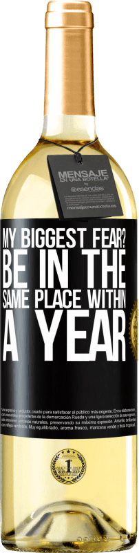 29,95 € Бесплатная доставка | Белое вино Издание WHITE мой самый большой страх? Быть в том же месте в течение года Черная метка. Настраиваемая этикетка Молодое вино Урожай 2023 Verdejo