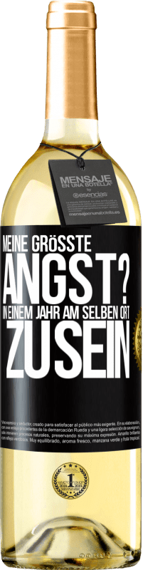 29,95 € Kostenloser Versand | Weißwein WHITE Ausgabe Meine größte Angst? In einem Jahr am selben Ort zu sein Schwarzes Etikett. Anpassbares Etikett Junger Wein Ernte 2024 Verdejo