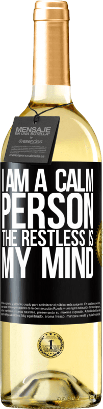 29,95 € Free Shipping | White Wine WHITE Edition I am a calm person, the restless is my mind Black Label. Customizable label Young wine Harvest 2024 Verdejo