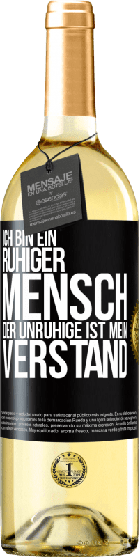 29,95 € Kostenloser Versand | Weißwein WHITE Ausgabe Ich bin ein ruhiger Mensch, der Unruhige ist mein Verstand Schwarzes Etikett. Anpassbares Etikett Junger Wein Ernte 2024 Verdejo