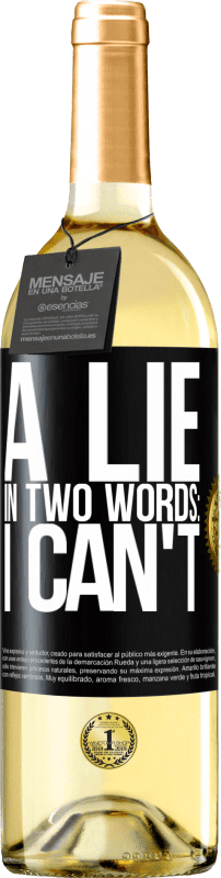 29,95 € Free Shipping | White Wine WHITE Edition A lie in two words: I can't Black Label. Customizable label Young wine Harvest 2024 Verdejo