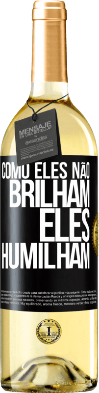 29,95 € Envio grátis | Vinho branco Edição WHITE Como eles não brilham, eles humilham Etiqueta Preta. Etiqueta personalizável Vinho jovem Colheita 2024 Verdejo