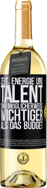 29,95 € Kostenloser Versand | Weißwein WHITE Ausgabe Zeit, Energie und Talent sind möglicherweise wichtiger als das Budget Schwarzes Etikett. Anpassbares Etikett Junger Wein Ernte 2024 Verdejo