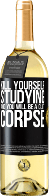 29,95 € Free Shipping | White Wine WHITE Edition Kill yourself studying and you will be a cult corpse Black Label. Customizable label Young wine Harvest 2023 Verdejo