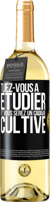 29,95 € Envoi gratuit | Vin blanc Édition WHITE Tuez-vous à étudier et vous serez un cadavre cultivé Étiquette Noire. Étiquette personnalisable Vin jeune Récolte 2024 Verdejo